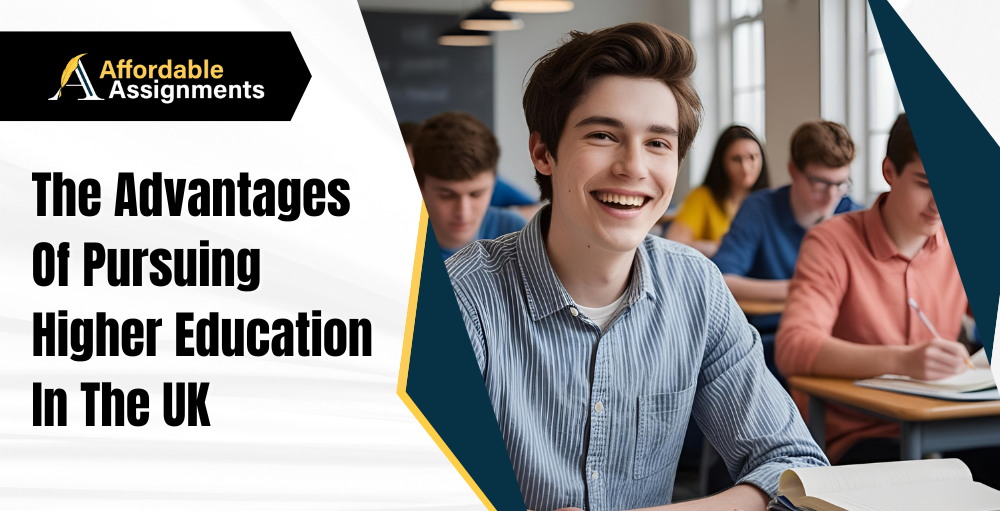 The Advantages Of Pursuing Higher Education In The UK